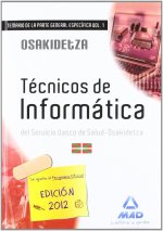 Técnicos de Informática del Servicio Vasco de Salud-Osakidetza. Temario de la parte general específica.Volumen I