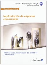 Implantación de espacios comerciales : certificado de profesionalidad implantación y animación de espacios comerciales