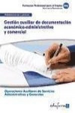 Gestión auxiliar de documentación económico-administrativa y comercial : certificado de profesionalidad : operaciones auxiliares de servicios administ
