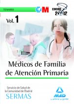Médicos de Familia de Atención Primaria del Servicio de Salud de la Comunidad de Madrid. Temario volumen I