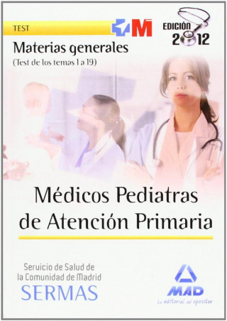 Médicos Pediatras, Atención Primaria, Servicio de Salud de la Comunidad de Madrid. Test de materias generales