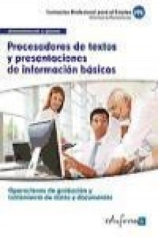 Procesadores de textos y presentaciones de información básicos : certificado de profesionalidad operaciones de grabación y tratamiento de datos y docu