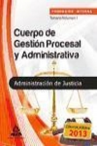 Cuerpo de Gestión Procesal y Administrativa de la Administración de Justicia (Promoción Interna). Vol. I, Temario