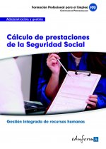 Cálculo de prestaciones de la Seguridad Social : familia profesional administración y gestión : certificados de profesionalidad