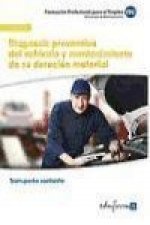 Diagnosis preventiva del vehículo y mantenimiento de su dotación material : certificado de profesionalidad transporte sanitario : familia profesional