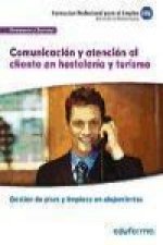 Comunicación y atención al cliente en hostelería y turismo : certificado de profesionalidad gestión de pisos y limpieza en alojamientos : familia prof
