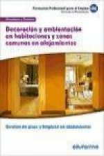 UF00047. Decoración y ambientación en habitaciones y zonas comunes en alojamientos. Certificado de Profesionalidad Gestión de pisos y limpieza en aloj