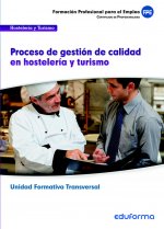 UF00049. Procesos de gestión de calidad en hostelería y turismo. Certificado de Profesionalidad Gestión de pisos y limpieza en alojamientos.Familia Pr