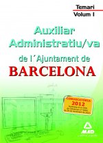 Auxiliar Administratiu/va de L?Ajuntament de Barcelona. Temari. Volum I