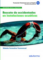 MF0271 (Trasversal). Rescate de accidentados en instalaciones acuáticas. Familia profesional Actividades físicas y deportivas.