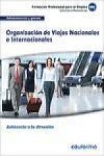 Organización de viajes nacionales e internacionales : certificado de profesionalidad asistencia a la dirección : familia profesional administración y 