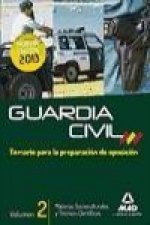 Guardia Civil. Temario para la Preparación de Oposición. Materias Socioculturales y Técnico-Científicas. Volumen II
