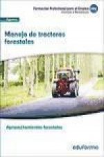 UF0274. Manejo de tractores forestales. Certificado de profesionalidad Aprovechamientos Forestales. Familia Profesional Agraria. Formación para el emp