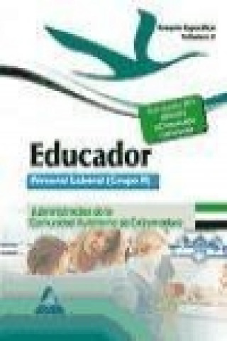 Educadores. Personal Laboral (Grupo II) de la Administración de la Comunidad Autónoma de Extremadura. Vol. II, Temario Específico