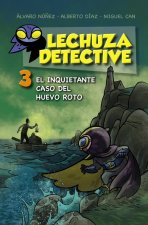 El inquietante caso del huevo roto (Lechuza Detective 3)
