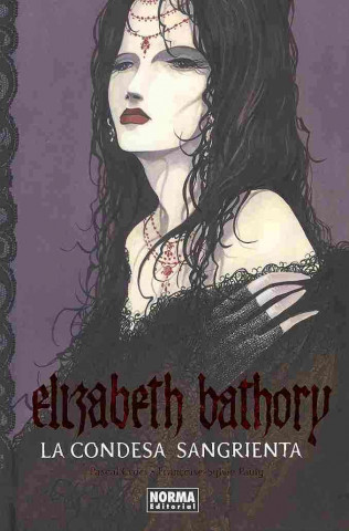 ELIZABETH BATHORY. LA CONDESA SANGRIENTA