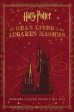 Harry Potter. El Gran Libro de los Lugares Mágicos: Hogwarts, Callejón Diagon y Más Allá