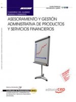 Asesoramiento y gestión administrativa de productos y servicios financieros. Cuaderno : comercialización y administración de productos y servicios fin