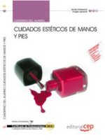 Cuidados estéticos de manos y pies. Cuaderno : certificados de profesionalidad