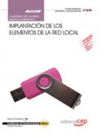 Implantación de los elementos de la red local. Cuaderno : sistemas microinformáticos : certificados de profesionalidad