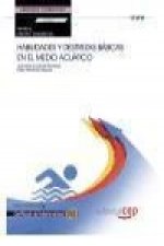 Manual Habilidades y destrezas básicas en el medio acuático. Certificados de Profesionalidad. Actividades físicas y deportivas
