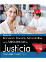Cuerpo de Tramitación Procesal y Administrativa de la Administración de Justicia. Turno Libre. Temario, volumen I