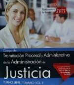 Cuerpo de Tramitación Procesal y Administrativa de la Administración de Justicia. Turno Libre. Temario, volumen II