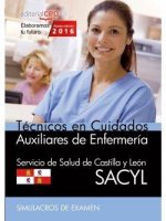 Técnicos en Cuidados Auxiliares de Enfermería del Servicio de Salud de Castilla y León (SACYL). Simulacros de examen