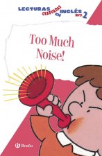 Too much noise, lecturas graduadas en inglés, nivel 2, Educación Primaria, 1 ciclo. Libro de lectura