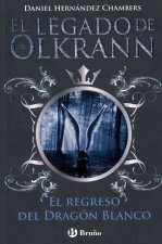 El legado de Olkrann 2. El regreso del Dragón Blanco