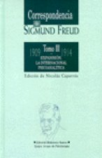 Correspondencia de Sigmund Freud (III). Expansión. La Internacional Psicoanalítica (1909-1914)