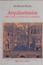 Arquitectónica : sobre la idea y el sentido de la arquitectura