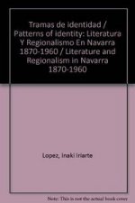 Tramas de identidad, literatura y regionalismo en Navarra (1870-1960)