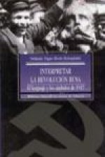 Interpretar la revolución rusa : el lenguaje y los símbolos de 1917