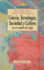 Ciencia, tecnología, sociedad y cultura en el cambio de siglo