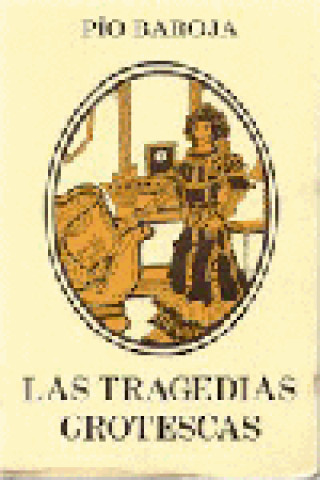 Las tragedias grotescas