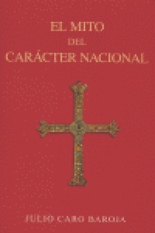 El mito del carácter nacional (Julio Caro Baroja)(Brožovaná)