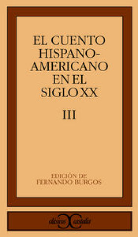 El cuento hispanoamericano en el siglo XX, III .