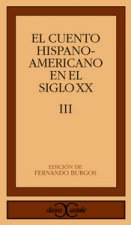 El cuento hispanoamericano en el siglo XX, III .