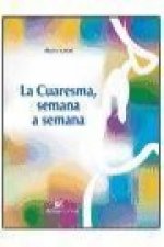 La Cuaresma, semana a semana