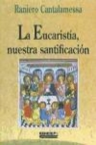 La Eucaristía, nuestra santificación