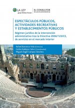 Espectáculos públicos, actividades recreativas y establecimientos públicos : régimen jurídico de la intervención administrativa tras la Directiva 2006