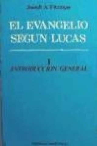 Evangelio según Lucas, el. T. 1 : Introducción general