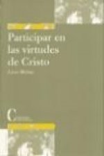 Participar en las virtudes de Cristo : por una renovación de la teología moral a la luz de la 