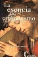 La esencia del cristianismo : una ética para nuestro tiempo