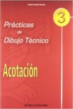 Prácticas de dibujo técnico 3, acotación, ESO, Bachillerato y ciclos formativos