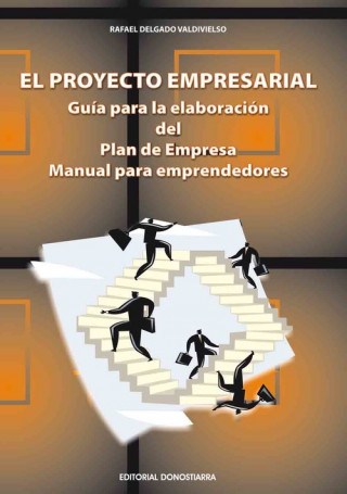 El proyecto empresarial : guía para la elaboración del plan de empresa, manual de emprendedores