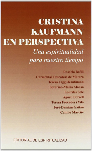 Cristina Kaufmann en perspectiva : una espiritualidad para nuestro tiempo