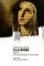 Teresa de Jesús: ella misma. Vol. I, De Teresa de Ahumada a Teresa de Jesús