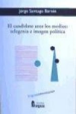 El candidato ante los medios : telegenia e imagen política